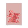 Tadah Postkarte | Oh darling, you are more than enough.
