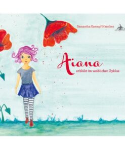 Buch | Aiana erblüht im weiblichen Zyklus